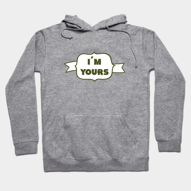 I´m Yours, green Hoodie by Perezzzoso